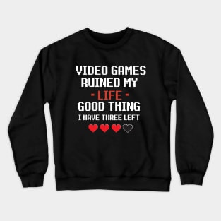 video games ruined my life Crewneck Sweatshirt